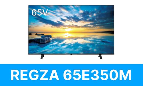 TVSREGZA 65E350M